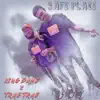 Safe Place (feat. Trae Trae) - Single album lyrics, reviews, download