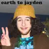 Earth to Jayden - EP album lyrics, reviews, download