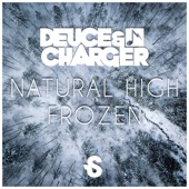 Deuce & Charger - Natural High
