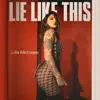 Lie Like This - Single album lyrics, reviews, download