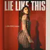 Stream & download Lie Like This - Single