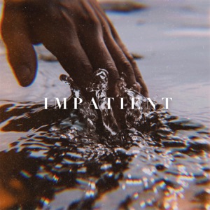 Impatient - Single