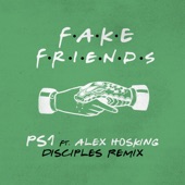 Fake Friends (Disciples Remix) [Extended Mix] [feat. Alex Hosking] artwork