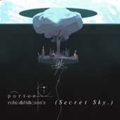 Porter Robinson, Secret Sky Set, May 9, 2020 (DJ Mix) artwork