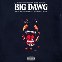 Big Dawg Feat Aden Dinero Single Stunna Gambino Mp3 Music