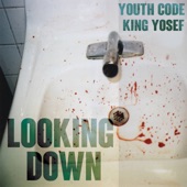 Youth Code / King Yosef - Looking Down