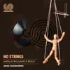 No Strings (Groove Assasin Remixes) - Single album lyrics, reviews, download