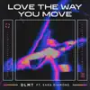 Stream & download Love The Way You Move (feat. Sara Diamond) - Single