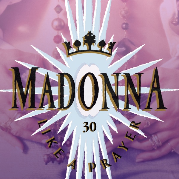 Like a Prayer (30th Anniversary Version) - Madonna