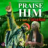 Praise Him - Single album lyrics, reviews, download