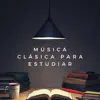 Música Clásica para Estudiar album lyrics, reviews, download