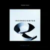 Inconscientes - Single album lyrics, reviews, download
