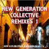 New Generation Collective Remixes 1 album lyrics, reviews, download