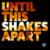 Five Iron Frenzy - Until This Shakes Apart  artwork