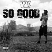 Boy Dirrt - So Good