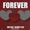 MV - Forever (feat. Wizkey Gee)