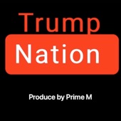 Prime M - Trump Nation