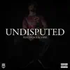 Undisputed (feat. Berny & 2-Hye) - Single album lyrics, reviews, download