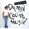 Damn Country Music - Tim McGraw lyrics