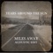 Miles Away (Acoustic Edit) - Years Around the Sun lyrics