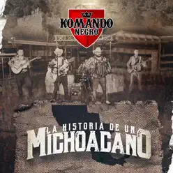 La Historia de un Michoacano - Single - Komando Negro La Historia de un Michoacano - Single - Komando Negro