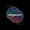 Stream & download Raindrop 2020 (Single Version)