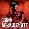 Como Agradecerte - Ceci Márquez & Gavo Silveyra lyrics