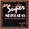 Mr.Jenth - Las Súper Mezcladas Con los Más Grandes Éxitos