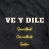 Ve y Dile - Single