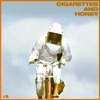Cigarettes and Honey - Single