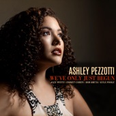 Ashley Pezzotti - We've Only Just Begun