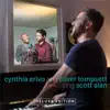 Cynthia Erivo & Oliver Tompsett Sing Scott Alan (Deluxe Edition) album lyrics, reviews, download