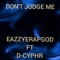 Don't Judge Me (feat. D-CYPHR) - Eazzyerapgod lyrics