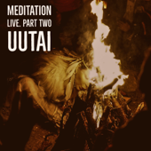 Meditation. Live. Part Two - UUTAi