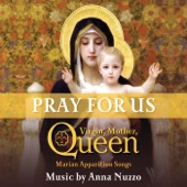 Pray for Us, Virgin Mother Queen (Marian Apparition Songs) artwork