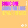 Show Me Love (KYANU Remix) - Single