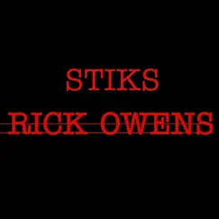 Rick Owens - Single by Stiks album reviews, ratings, credits