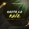 Hasta la Raíz (Intro) - Single album lyrics, reviews, download