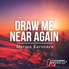 Draw Me Near Again - Single