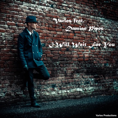 Varlos feat. Damian Pipes - I Will Wait For You