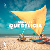 Que Delicia - Mijangos