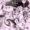 Broken, Pt. 2 - Single album lyrics, reviews, download