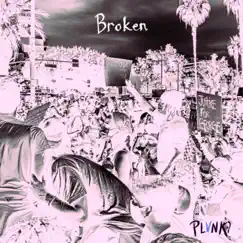Broken, Pt. 2 - Single by Plvnk album reviews, ratings, credits