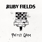 Ruby Fields - Pretty Grim
