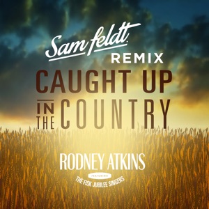 Rodney Atkins & Sam Feldt - Caught Up In The Country (Sam Feldt Remix) - Line Dance Music