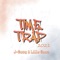 Time Trap 2021 - J-Dawg & Lille Saus lyrics