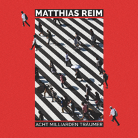 Matthias Reim - Acht Milliarden Träumer artwork