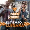 El Tiempo Llegará (feat. Maxi Pardo) - Nico David lyrics