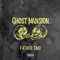 Father Said - Ghost Mansion lyrics