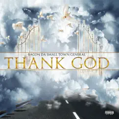 Thank God - Single by Bacon da Smalltown General album reviews, ratings, credits